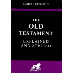 THE OLD TESTAMENT EXPLAINED AND APPLIED