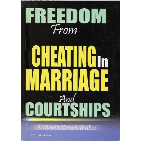 FREEDOM from CHEATING IN MARRIAGE And COURTSHIPS