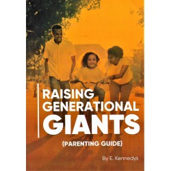Raising generational Giants (Parenting Guide)