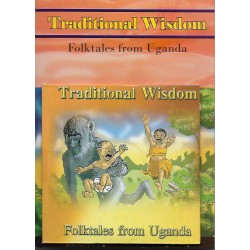 Traditional Wisdom: Folk tales from Uganda with CD