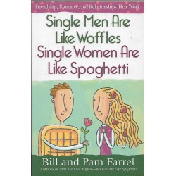 Single Men are like Waffles Single Women are like Spaghetti