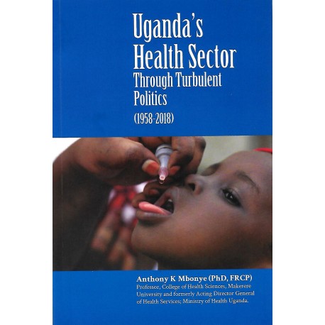 Uganda's Health Sector-Through Turbulent Politics (1958-2018)