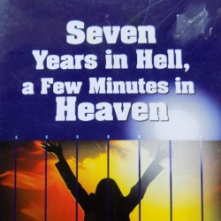 Seven year in Hell Five Minutes in Heaven