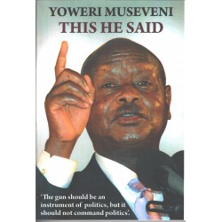 Yoweri Museveni This He Said