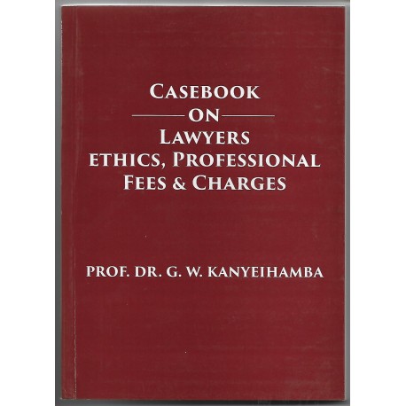 Casebook on Lawyers , Ethics , Professional Fees & Charges
