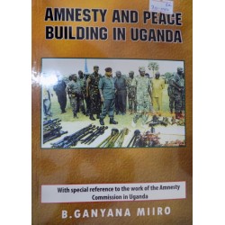 Amnesty & Peace Building in Uganda