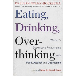 Eating ,Drinking, Over-thinking